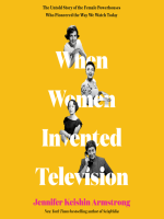 When_Women_Invented_Television